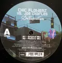 12inch Vinyl Single - Chic Flowerz vs. Joe Charles - Satisfaction
