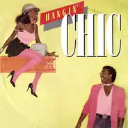 Chic - Hangin' / Chic (Everybody Say)