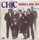 7inch Vinyl Single - Chic - Rebels Are We / Open Up