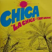 7inch Vinyl Single - Chica - La Chica / Tropi Callgirl