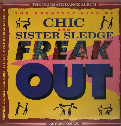 Chic And Sister Sledge - Freak Out - The Greatest Hits Of Chic And Sister Sledge