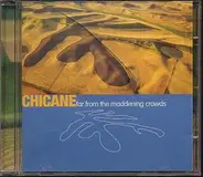 Chicane - Far from the Maddening Crowds