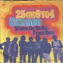 7inch Vinyl Single - Chicago - 25 Or 6 To 4