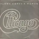 7inch Vinyl Single - Chicago - Along Comes A Woman