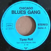 7inch Vinyl Single - Chicago Blues Gang - Tipsy Roll / Trinket Woman Blues
