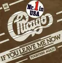 7inch Vinyl Single - Chicago - If you leave me now / Together again - Promo Copy