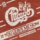 7inch Vinyl Single - Chicago - If You Leave Me Now