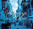 CD - Chicago Jazz Philharmonic - Havana Blue - digipak