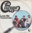 7inch Vinyl Single - Chicago - Love Me Tomorrow / Bad Advice