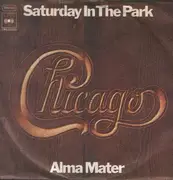 7inch Vinyl Single - Chicago - Saturday In The Park / Alma Mater