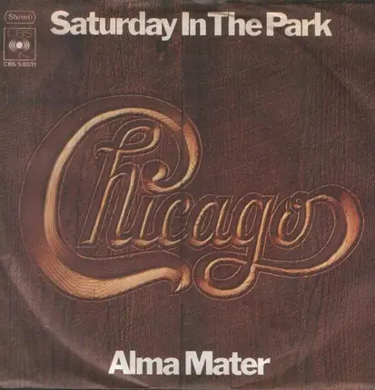 Chicago - Saturday In The Park / Alma Mater