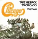 7inch Vinyl Single - Chicago - Take Me Back To Chicago / Policeman