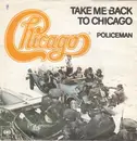 7inch Vinyl Single - Chicago - Take Me Back To Chicago / Policeman