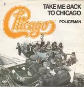 7inch Vinyl Single - Chicago - Take Me Back To Chicago / Policeman