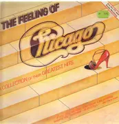 LP - Chicago - The Feeling Of (A Collection Of Their Greatest Hits)