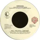 7inch Vinyl Single - Chicago - Will You Still Love Me? / 25 Or 6 To 4