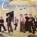 7inch Vinyl Single - Chicago - Will You Still Love Me?