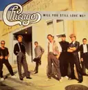 7inch Vinyl Single - Chicago - Will You Still Love Me?
