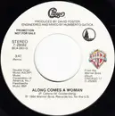 7inch Vinyl Single - Chicago - Along Comes A Woman