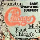 7inch Vinyl Single - Chicago - Baby, What A Big Surprise / Takin' It On Uptown
