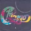 7inch Vinyl Single - Chicago - I Don't Wanna Live Without Your Love