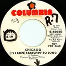 7inch Vinyl Single - Chicago - (I've Been) Searchin' So Long