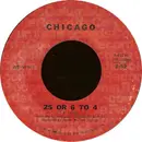 7inch Vinyl Single - Chicago - 25 Or 6 To 4