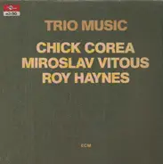 Chick Corea , Miroslav Vitous , Roy Haynes - Trio Music