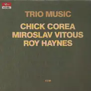 Chick Corea , Miroslav Vitous , Roy Haynes - Trio Music