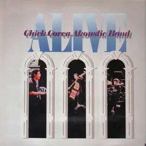 Chick Corea's Akoustic Band - Alive