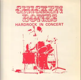 Chicken Bones - Hardrock In Concert