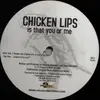 12inch Vinyl Single - Chicken Lips - Is That You Or Me