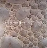 Chicken Lips - Sweet Cow