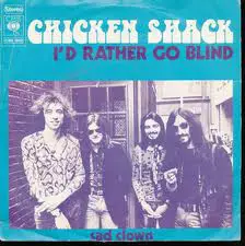 Chicken Shack - I'd Rather Go Blind