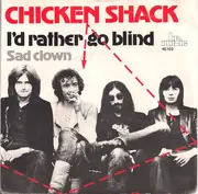 7inch Vinyl Single - Chicken Shack - I'd Rather Go Blind