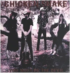 Chicken Snake - You Must BE The Devil