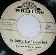 Chickie Williams - I'm Drifting Back To Dreamland