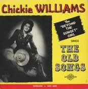 Chickie Williams - Sings The Old Songs