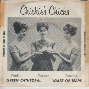 Chickie's Chicks - Green Cathedral / Waltz Of Tears