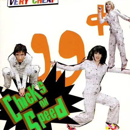 Chicks On Speed - 99 Cents