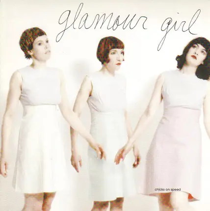 Chicks On Speed - Glamour Girl