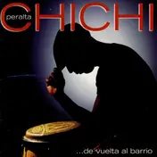 Chichi Peralta - ...De Vuelta Al Barrio