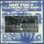 Chick Webb And Ella Fitzgerald - Chick Webb 4, "Ella Swings The Band"-- (1936-1939)