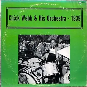 Chick Webb - Chick Webb & His Orchestra 1939