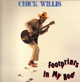 Chick Willis - Footprints in My Bed