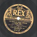 Schellack - Chick Bullock & His Orchestra - I'd Love To Take Orders From You / I'd Rather Listen To Your Eyes