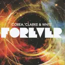 Double CD - Chick Corea , Stanley Clarke & Lenny White - Forever