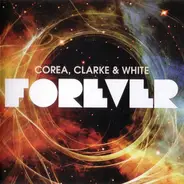 Chick Corea , Stanley Clarke & Lenny White - Forever