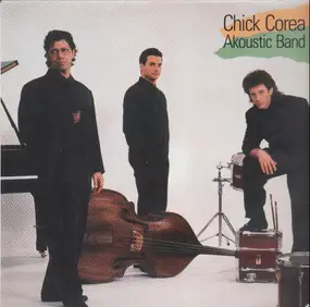 Chick Corea's Akoustic Band - Chick Corea Akoustic Band