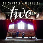 Double CD - Chick Corea & Béla Fleck - Two - digipak